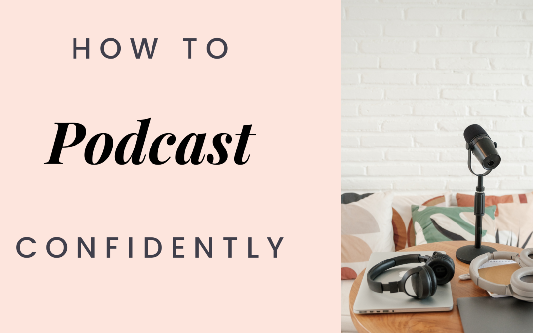 How to podcast confidently